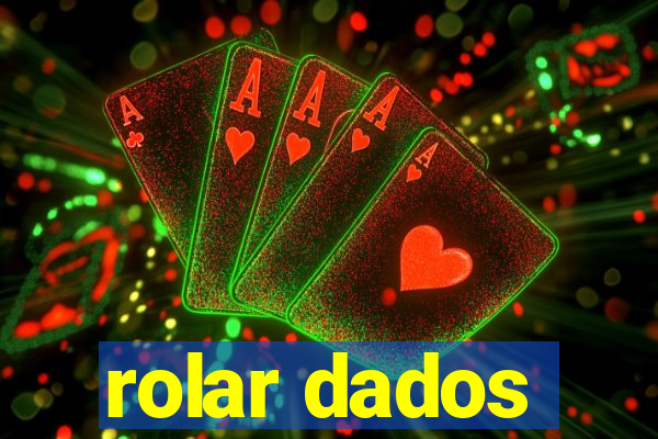 rolar dados